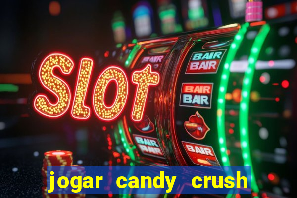 jogar candy crush saga no facebook